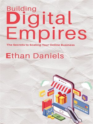 cover image of Building Digital Empires--The Secrets to Scaling Your Online Business